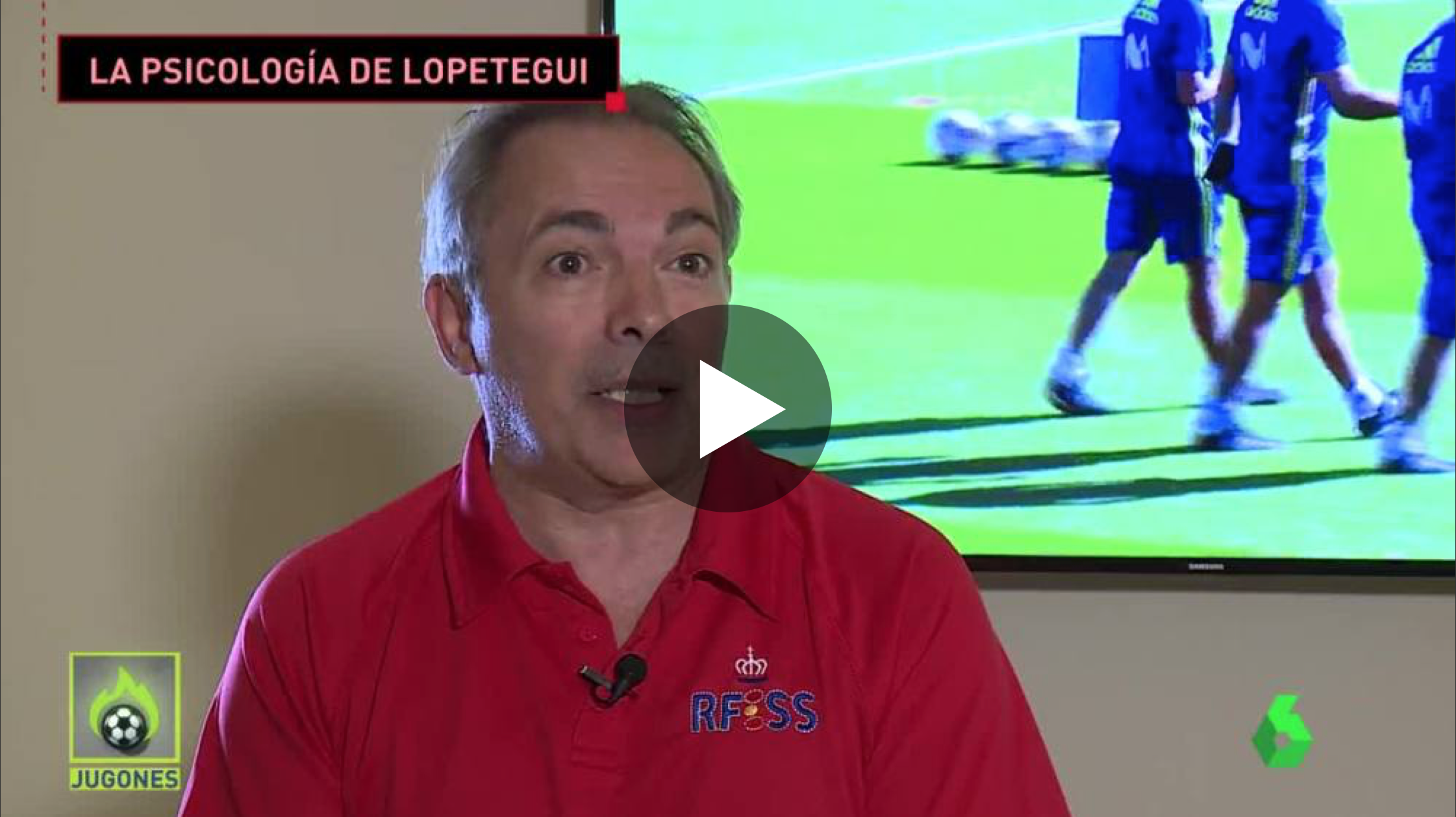 Coaching Deportivo - Reportaje en La Sexta sobre La psicología de Julen Lopetegui en La Sexta